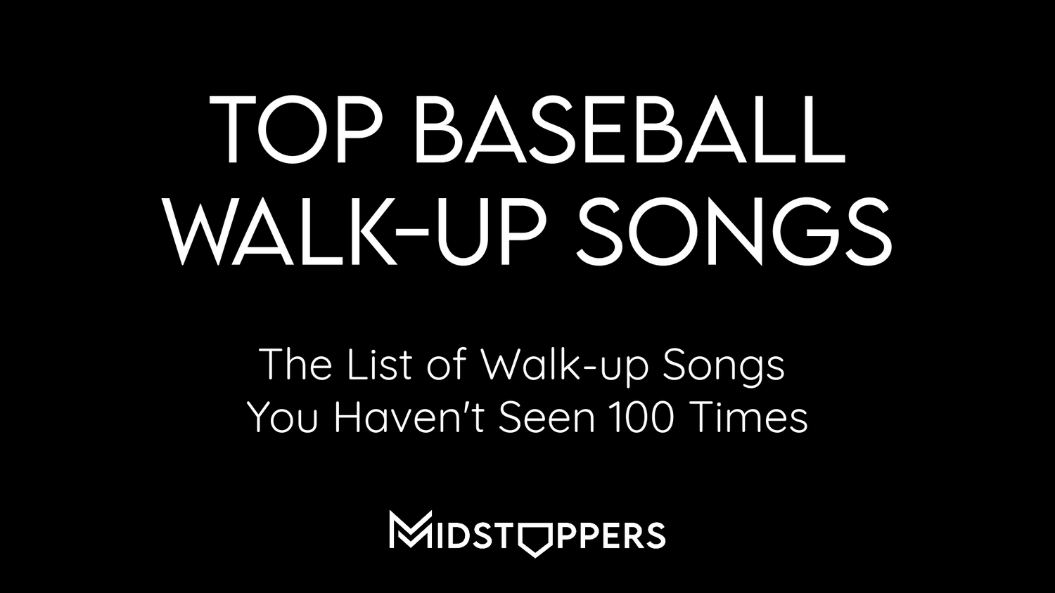 Top Baseball Walkup Songs The List of Walkup Songs You Haven't Seen